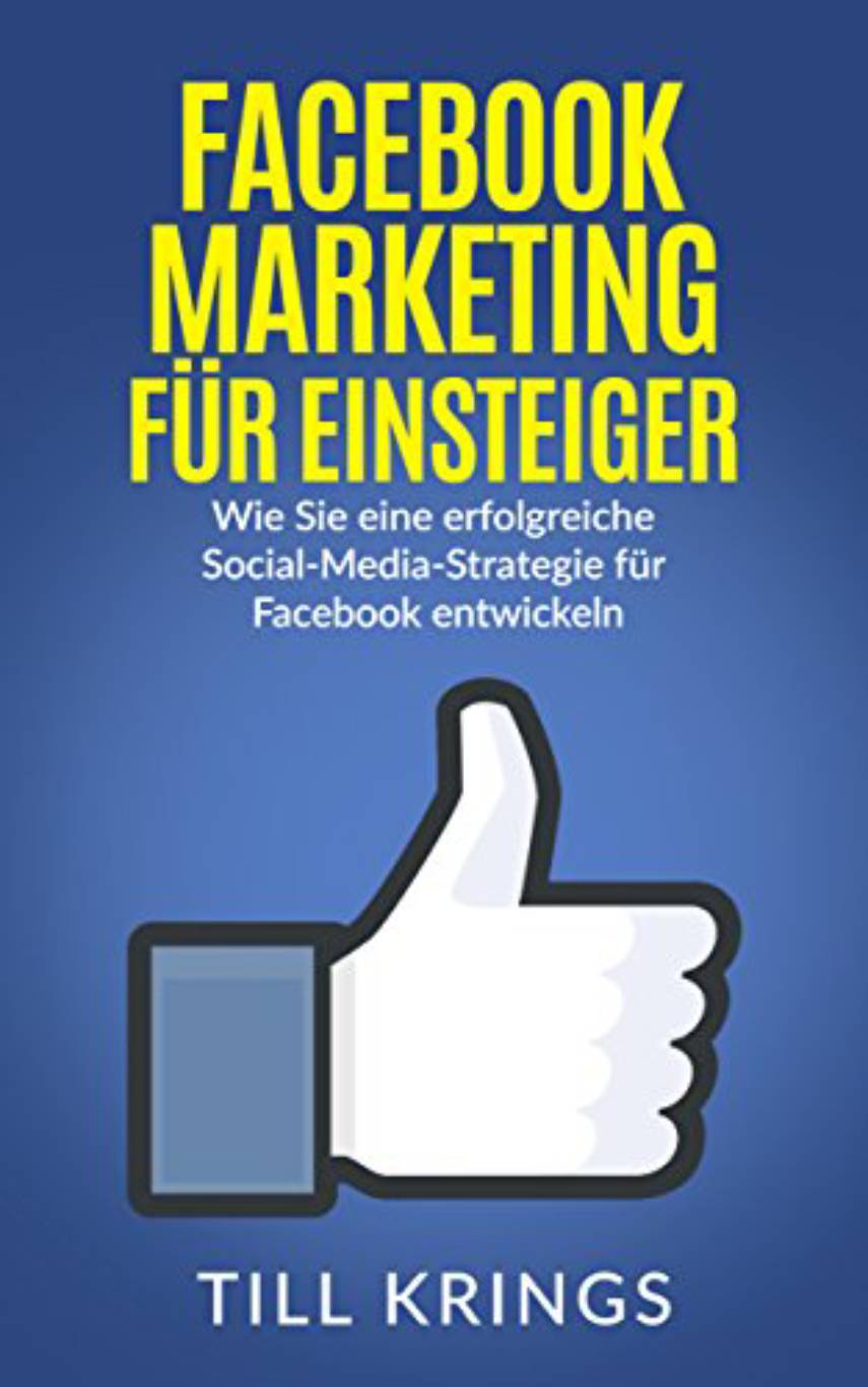 Facebook Marketing für Einsteiger von Till Krings